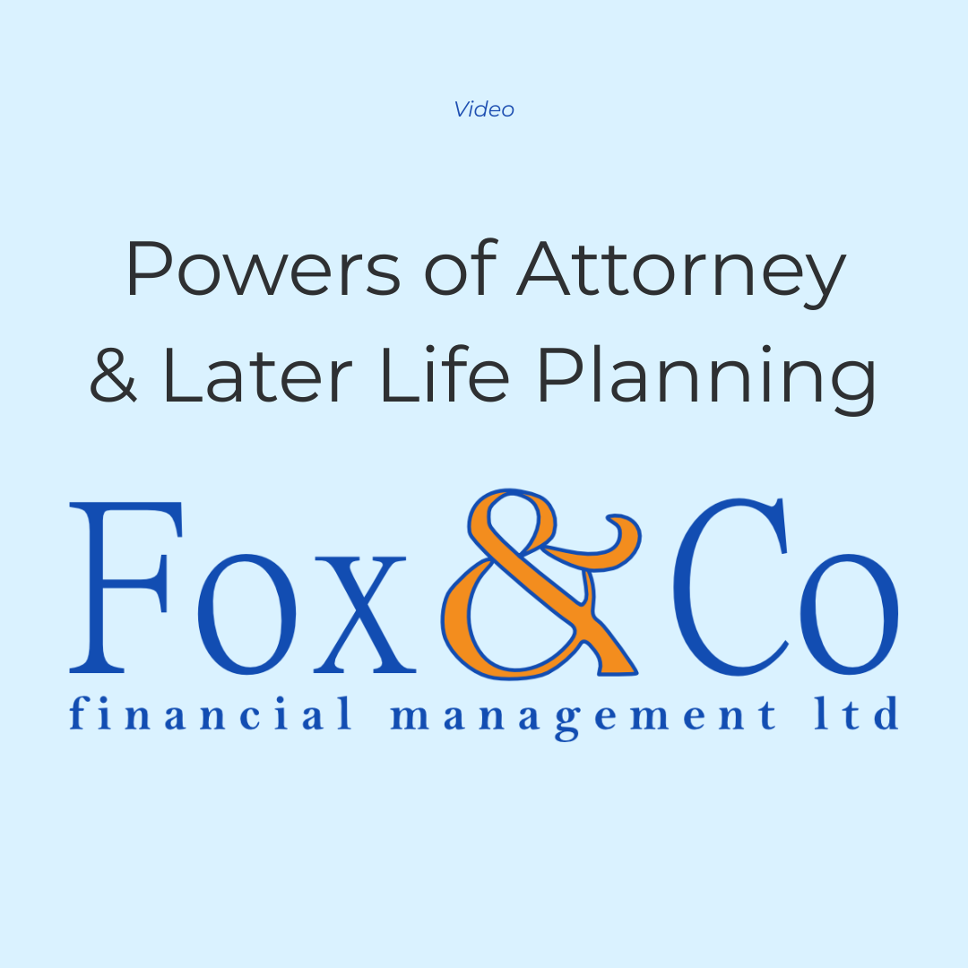Powers of Attorney & Later Life Planning